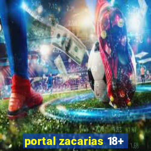 portal zacarias 18+